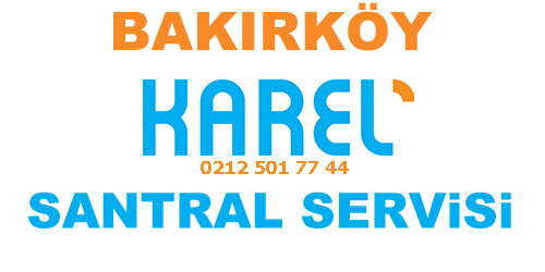 Bakırköy Karel Santral Servisi